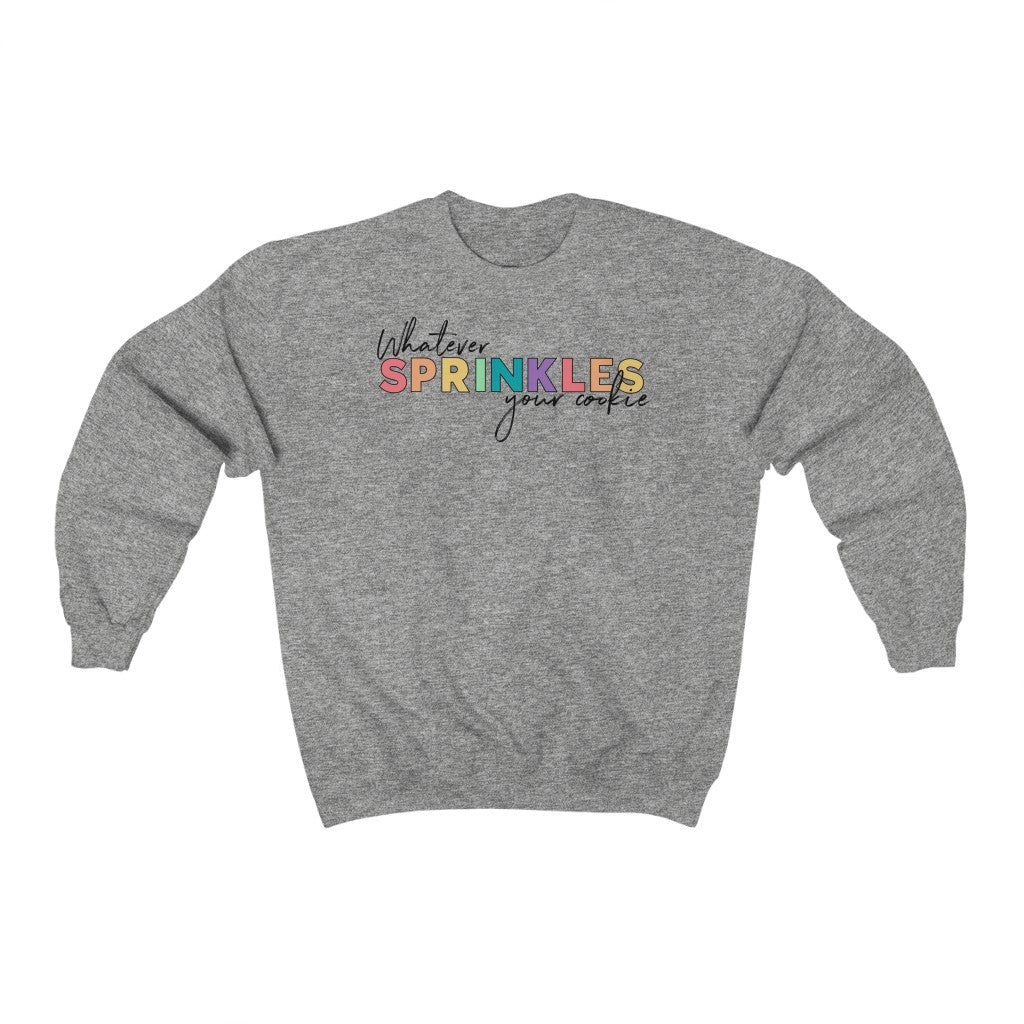 b) Whatever Sprinkles Your Cookies Sweatshirt – Cookier Swag