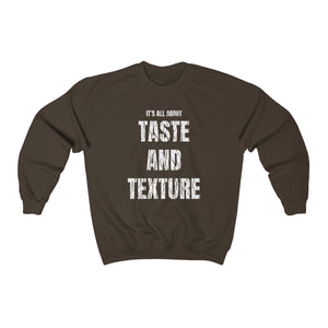 It's All About Taste and Texture Unisex Heavy Blend™ Crewneck Sweatshirt