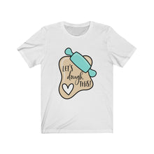 Load image into Gallery viewer, (b) Let&#39;s Dough This Short Sleeve Tee