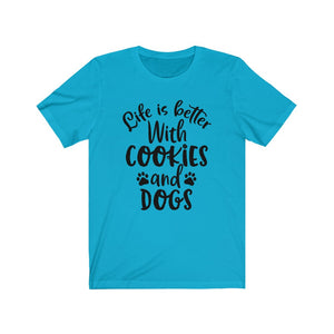 Life is Better With Cookies and Dogs Bella+Canvas 3001 Unisex Jersey Short Sleeve Tee