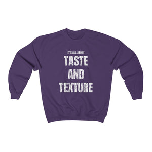 It's All About Taste and Texture Unisex Heavy Blend™ Crewneck Sweatshirt