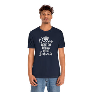 Queens Don't Do Drama Unisex Jersey Short Sleeve Tee