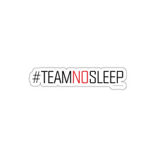 Load image into Gallery viewer, Team No Sleep Kiss-Cut Sticker