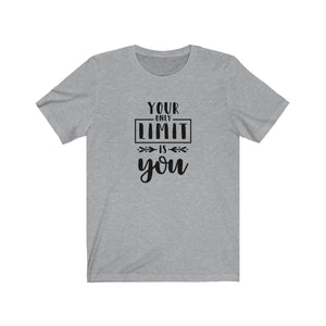 Your Only Limit is You Bella+Canvas 3001 Unisex Jersey Short Sleeve Tee