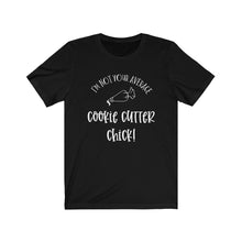 Load image into Gallery viewer, I&#39;m Not Your Average Cookie Cutter Chick Bella+Canvas 3001 Unisex Jersey Short Sleeve Tee