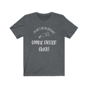 I'm Not Your Average Cookie Cutter Chick Bella+Canvas 3001 Unisex Jersey Short Sleeve Tee