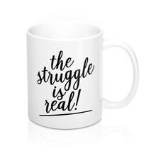 Load image into Gallery viewer, (a) The Struggle is Real Mug