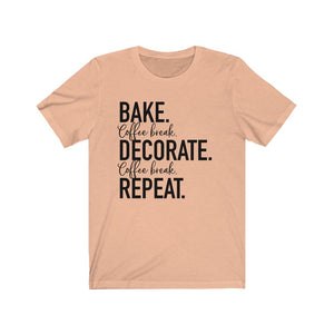 (b) Bake Coffee Break Decorate Coffee Break Repeat Short Sleeve Tee