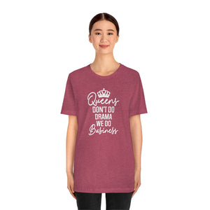 Queens Don't Do Drama Unisex Jersey Short Sleeve Tee