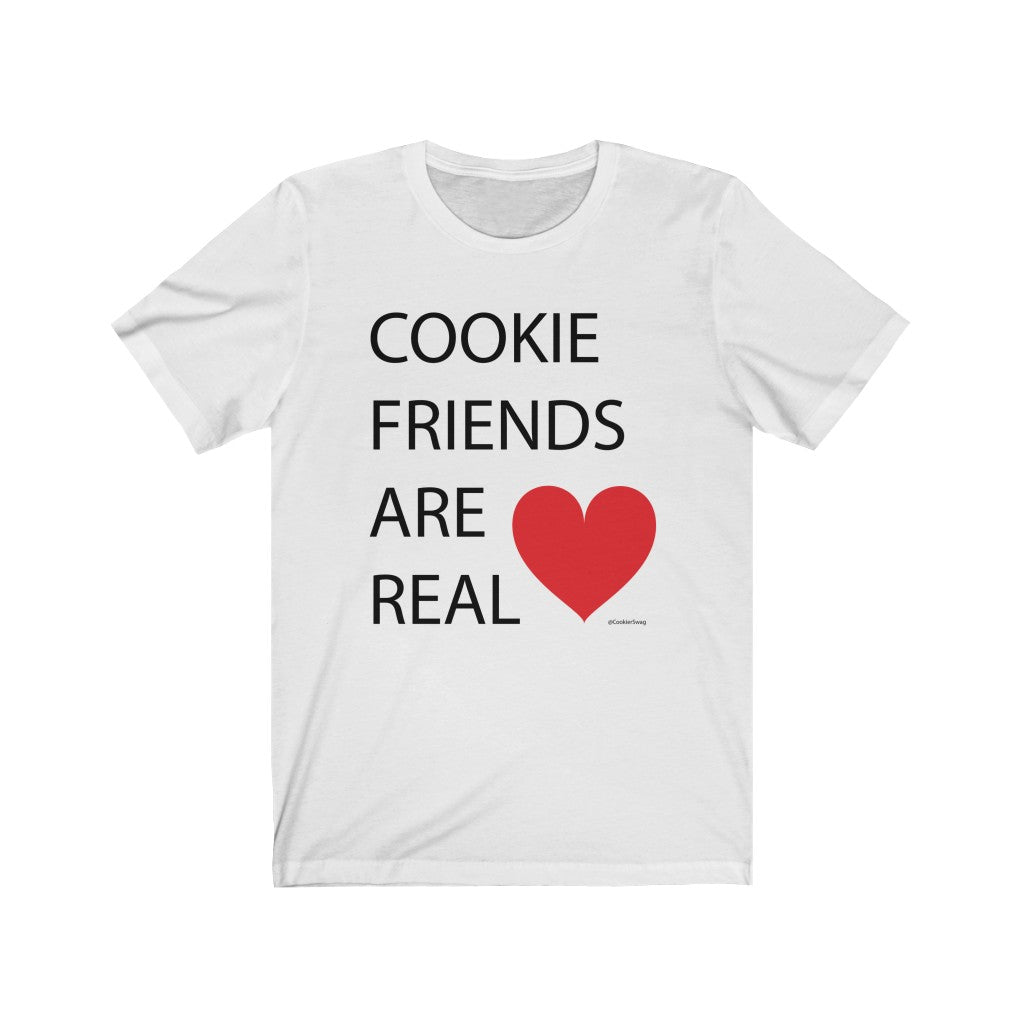 Cookie Friends Are Real Unisex Jersey Short Sleeve Tee