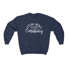 Load image into Gallery viewer, (b) It&#39;s All About Consistency Sweatshirt