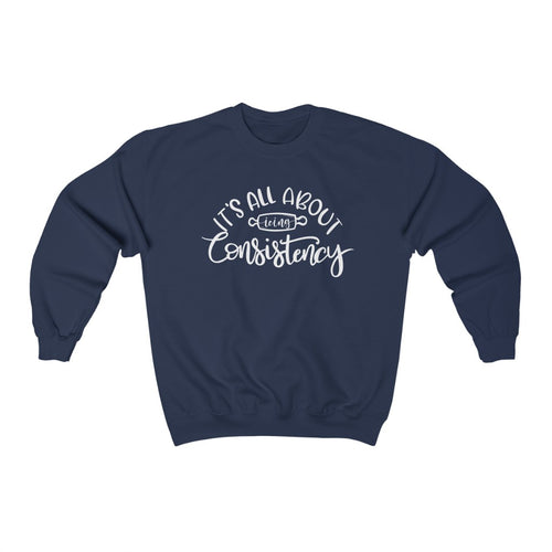 (b) It's All About Consistency Sweatshirt