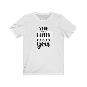 Your Only Limit is You Bella+Canvas 3001 Unisex Jersey Short Sleeve Tee