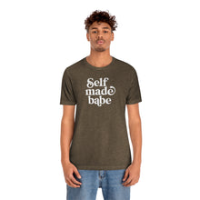 Load image into Gallery viewer, Self Made Babe Unisex Jersey Short Sleeve Tee