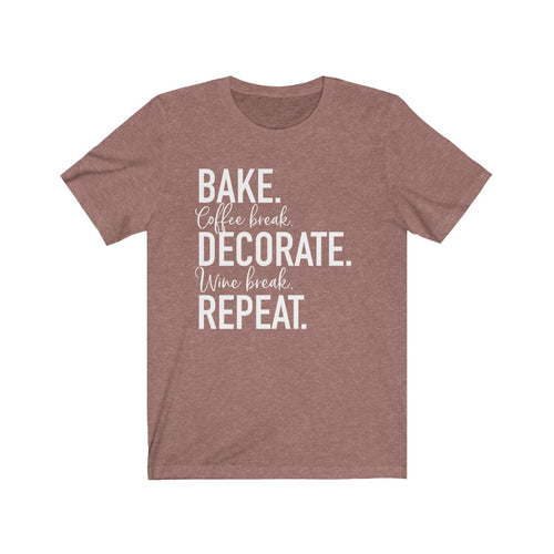 (b) Bake Coffee Break Decorate WINE Break Repeat Short Sleeve Tee