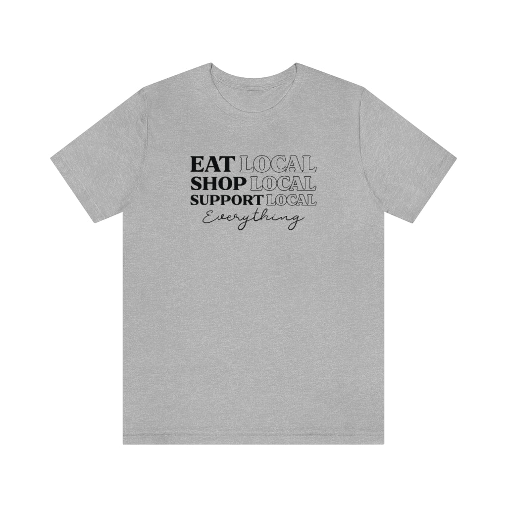 Eat Shop Support Local Unisex Jersey Short Sleeve Tee