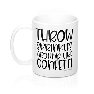 Throw Sprinkles Around Mug