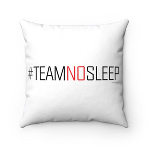 Team No Sleep Spun Polyester Square Pillow