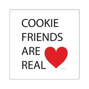Cookie Friends Are Real Square Sticker