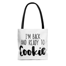 Load image into Gallery viewer, (a) I&#39;m Back And Ready To Cookie AOP Tote Bag