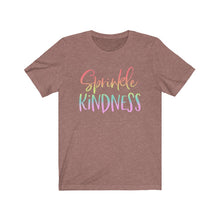 Load image into Gallery viewer, (b) Sprinkle Kindness Short Sleeve Tee