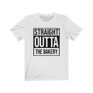 (a) Straight Outta the Bakery Bella+Canvas 3001 Unisex Jersey Short Sleeve Tee