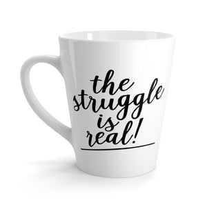 (a) The Struggle is Real Latte Mug
