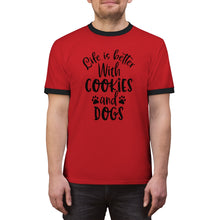 Load image into Gallery viewer, Life is Better With Cookies and Dogs Unisex Ringer Tee