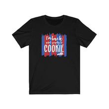 Load image into Gallery viewer, (a) I&#39;m Back and Ready to Cookie-Red Blue Bella+Canvas 3001 Unisex Jersey Short Sleeve Tee