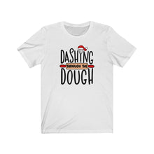Load image into Gallery viewer, Dashing Through the Dough Unisex Jersey Short Sleeve Tee
