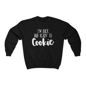 (a) I'm Back And Ready To Cookie Unisex Heavy Blend™ Crewneck Sweatshirt