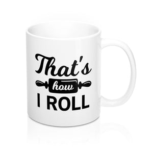 That's How I Roll Mug