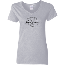 Load image into Gallery viewer, Small Business Big Dreams Ladies V-Neck T-Shirt