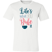 Load image into Gallery viewer, Life&#39;s What You Bake It Bella+Canvas 3001 Short-Sleeve T-Shirt
