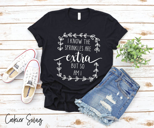 (a) I Know Sprinkles Are Extra Unisex Jersey Short Sleeve Tee