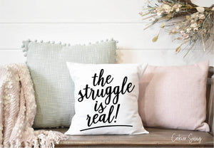 (a) The Struggle is Real Spun Polyester Square Pillow