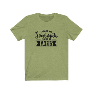 I Think My Soulmate Might Be Carbs Bella+Canvas 3001 Unisex Jersey Short Sleeve Tee