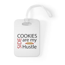 Load image into Gallery viewer, Cookies are my Side Hustle Bag Tag