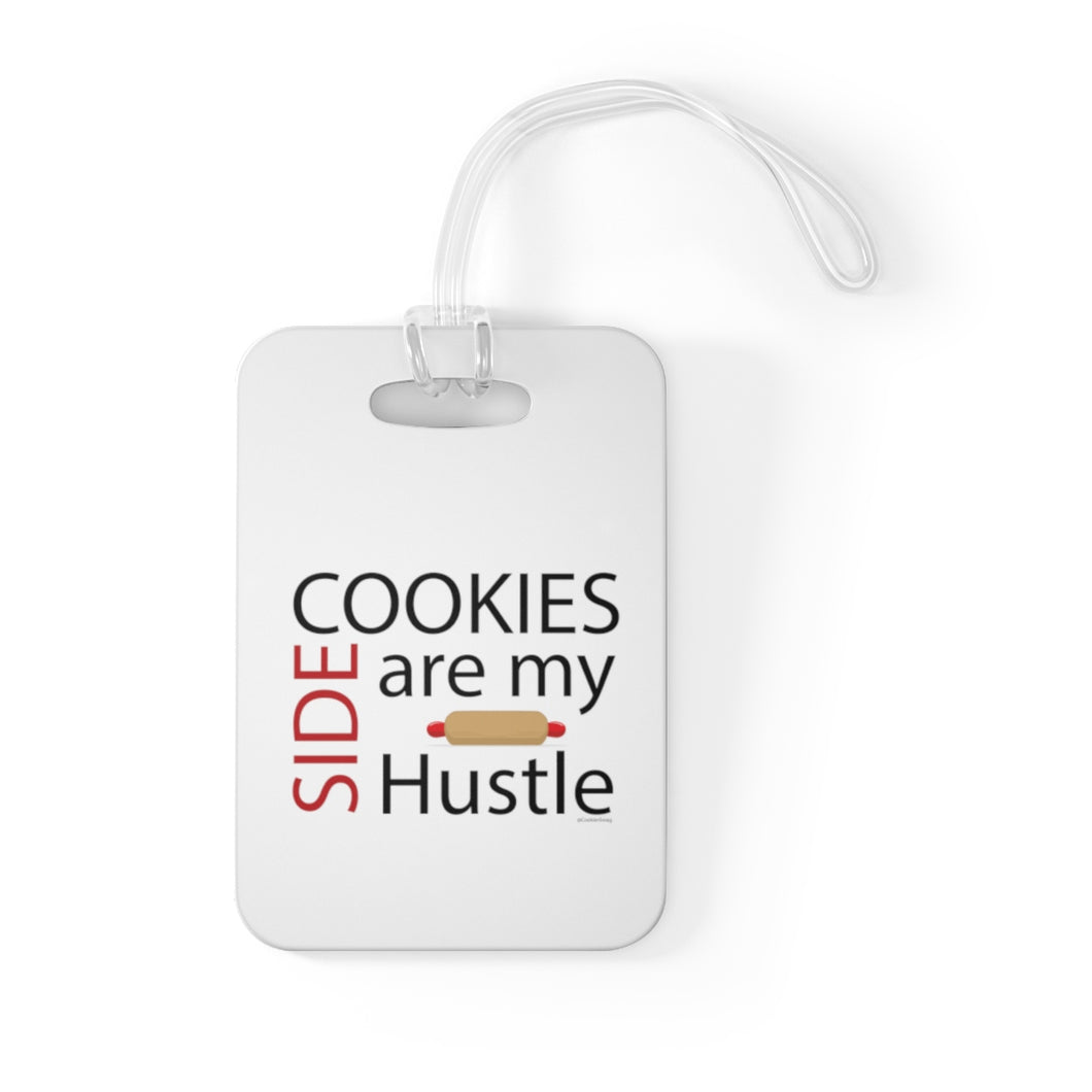 Cookies are my Side Hustle Bag Tag