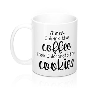 (a) First I Drink the Coffee Mug