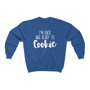 (a) I'm Back And Ready To Cookie Unisex Heavy Blend™ Crewneck Sweatshirt