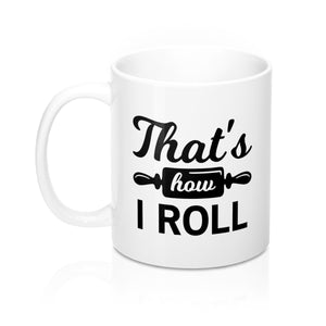 That's How I Roll Mug