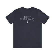 Load image into Gallery viewer, Minding My Own Small Business Unisex Jersey Short Sleeve Tee