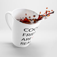 Load image into Gallery viewer, Cookie Friends Are Real Latte Mug