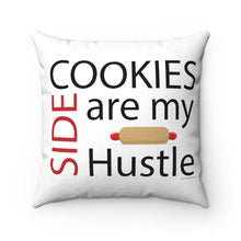 Load image into Gallery viewer, Cookies are my Side Hustle Spun Polyester Square Pillow