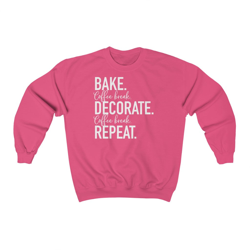 (b) Bake Coffee Break Decorate Coffee Break Repeat Sweatshirt