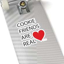 Load image into Gallery viewer, Cookie Friends Are Real Kiss-Cut Sticker