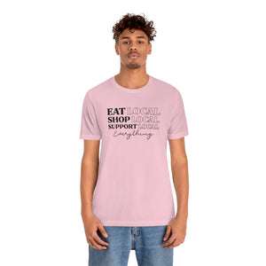 Eat Shop Support Local Unisex Jersey Short Sleeve Tee