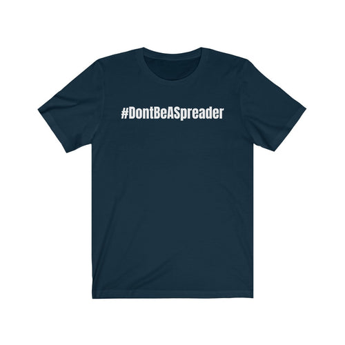 #DontBeASpreader Unisex Jersey Short Sleeve Tee