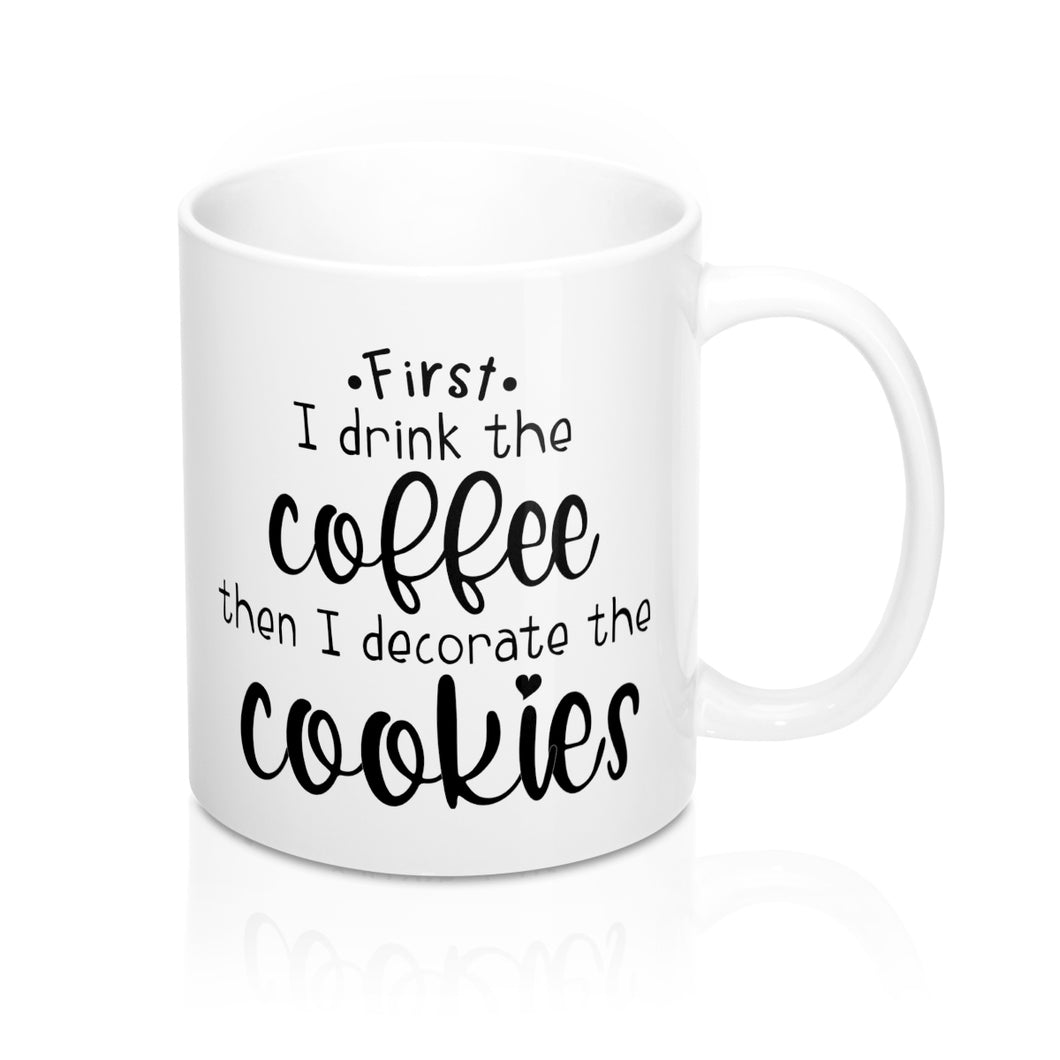 (a) First I Drink the Coffee Mug
